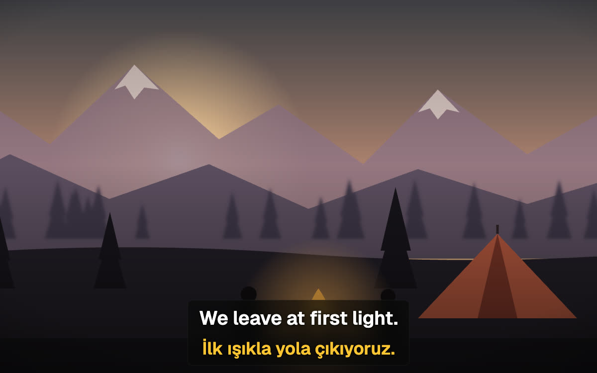 Kamp ateşi sahnesi üzerinde SubPair'ın gerçek katmanı: İngilizce satır 'We leave at first light.' ve altında Türkçe 'İlk ışıkla yola çıkıyoruz.'